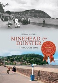 Cover: Minehead & Dunster Through Time - Amberley Publishing