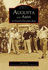 Abbildung von: Augusta and Aiken in Golf's Golden Age - Arcadia Publishing