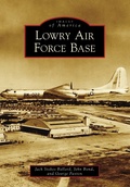 Cover: Lowry Air Force Base - Arcadia Publishing