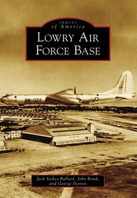 Enlarge image Cover: Lowry Air Force Base - Arcadia Publishing