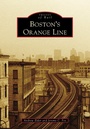 Cover: Boston's Orange Line - Arcadia Publishing