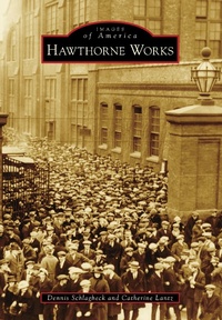 Abbildung von: Hawthorne Works - Arcadia Publishing