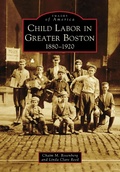 Cover: Child Labor in Greater Boston - Arcadia Publishing