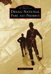 Bild vergrößern Bild: Denali National Park and Preserve - Arcadia Publishing