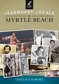 Cover: Legendary Locals of Myrtle Beach - Legendary Locals