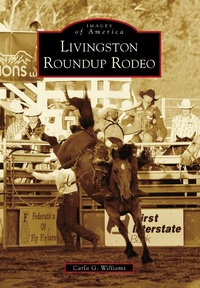Enlarge image Cover: Livingston Roundup Rodeo - Arcadia Publishing