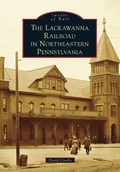 Cover: Lackawanna Railroad in Northeastern Pennsylvania - Arcadia Publishing