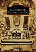 Cover: Catholics in Washington D.C. - Arcadia Publishing