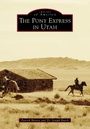 Cover: Pony Express in Utah - Arcadia Publishing