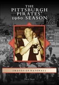 Cover: Pittsburgh Pirates' 1960 Season - Arcadia Publishing
