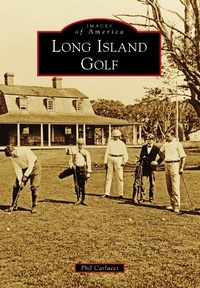 Abbildung von: Long Island Golf - Arcadia Publishing