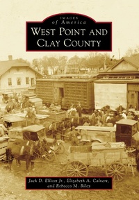 Enlarge image Cover: West Point and Clay County - Arcadia Publishing
