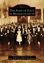Cover: Sons of Italy in Massachusetts - Arcadia Publishing