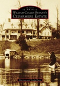 Cover: William Cullen Bryant's Cedarmere Estate - Arcadia Publishing