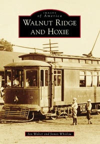 Enlarge image Cover: Walnut Ridge and Hoxie - Arcadia Publishing