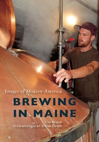 Abbildung von: Brewing in Maine - Arcadia Publishing