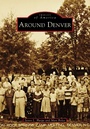 Cover: Around Denver - Arcadia Publishing