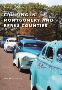 Abbildung von: Cruising in Montgomery and Berks Counties - Arcadia Publishing
