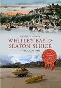 Cover: Whitley Bay & Seaton Sluice Through Time - Amberley Publishing