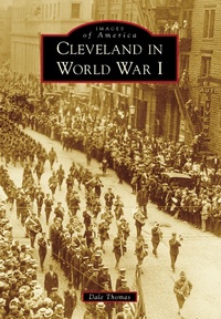 Abbildung von: Cleveland in World War I - Arcadia Publishing