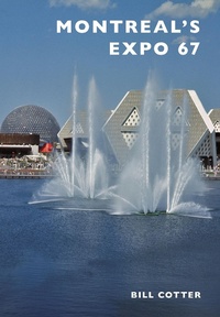 Abbildung von: Montreal's Expo 67 - Arcadia Publishing