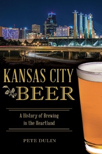 Abbildung von: Kansas City Beer - The History Press