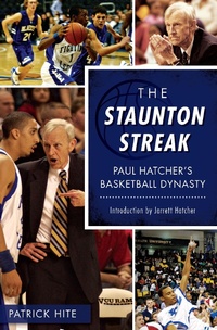 Abbildung von: Staunton Streak: Paul Hatcher's Basketball Dynasty - The History Press