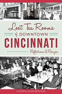 Abbildung von: Lost Tea Rooms of Downtown Cincinnati - The History Press