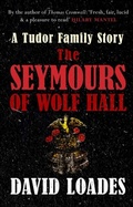 Cover: The Seymours of Wolf Hall - Amberley Publishing