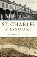 Cover: St. Charles, Missouri - The History Press