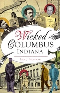 Cover: Wicked Columbus, Indiana - The History Press
