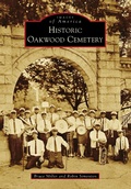 Cover: Historic Oakwood Cemetery - Arcadia Publishing