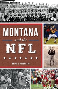 Abbildung von: Montana and the NFL - The History Press