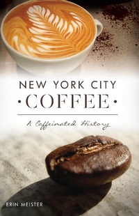 Abbildung von: New York City Coffee - The History Press