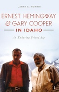Cover: Ernest Hemingway & Gary Cooper in Idaho - The History Press