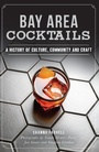 Cover: Bay Area Cocktails - The History Press