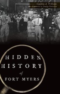 Cover: Hidden History of Fort Myers - The History Press
