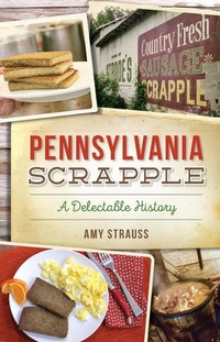 Abbildung von: Pennsylvania Scrapple - The History Press