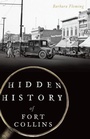 Cover: Hidden History of Fort Collins - The History Press