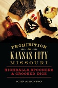 Cover: Prohibition in Kansas City, Missouri - The History Press