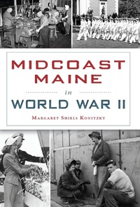 Abbildung von: Midcoast Maine in World War II - The History Press