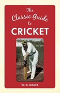 Cover: The Classic Guide to Cricket - Amberley Publishing