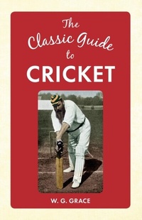 Abbildung von: The Classic Guide to Cricket - Amberley Publishing