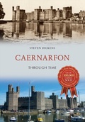 Cover: Caernarfon Through Time - Amberley Publishing