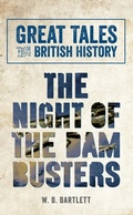 Cover: Great Tales from British History: The Night of the Dam Busters - Amberley Publishing