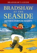 Cover: Bradshaw's Guide Bradshaw at the Seaside - Amberley Publishing