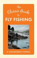 Cover: The Classic Guide to Fly Fishing - Amberley Publishing