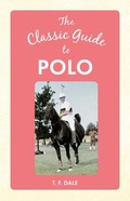 Cover: The Classic Guide to Polo - Amberley Publishing