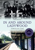 Cover: In and Around Ladywood Through Time Revised Edition - Amberley Publishing