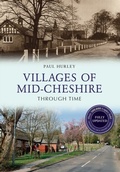 Cover: Villages of Mid-Cheshire Through Time Revised Edition - Amberley Publishing